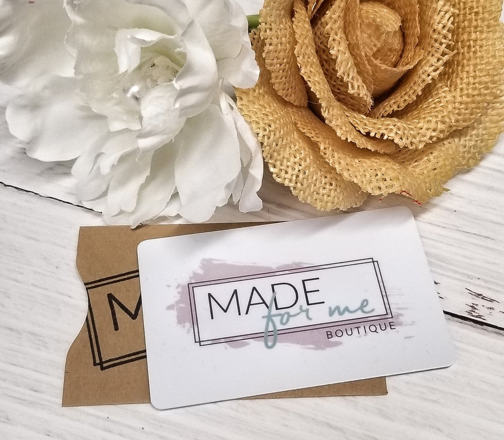 Gift Card Made For Me Boutique